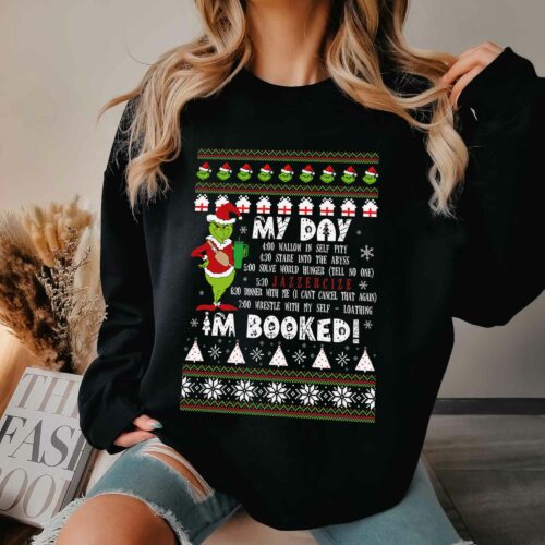 Grinch Schedule My Day I’m Booked Christmas Ugly Sweatshirt