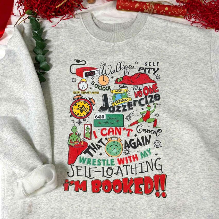 Grinch Timetable My Day I’m Booked Christmas Sweatshirt