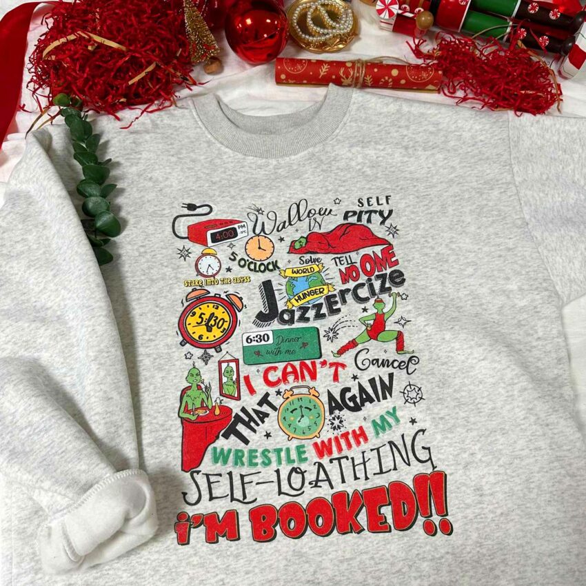 Grinch Timetable My Day I’m Booked Christmas Sweatshirt