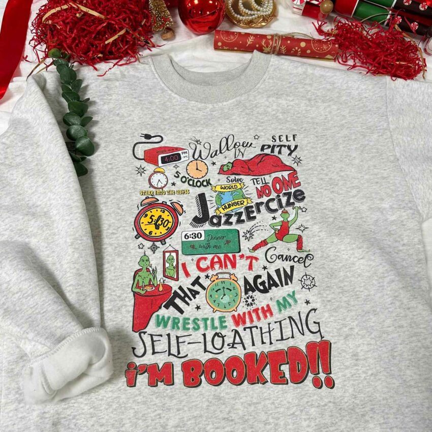 Grinch Timetable My Day I’m Booked Christmas Sweatshirt