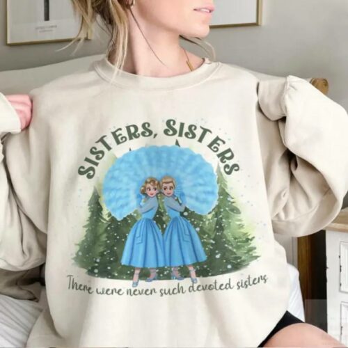 White Christmas Movie with Sisters Unisex Sweatshirt Hoodie T-Shirt