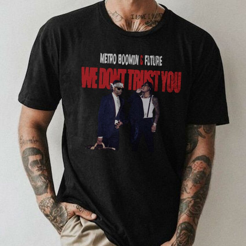 Metro Boomin – We Dont Trust You – Shirt