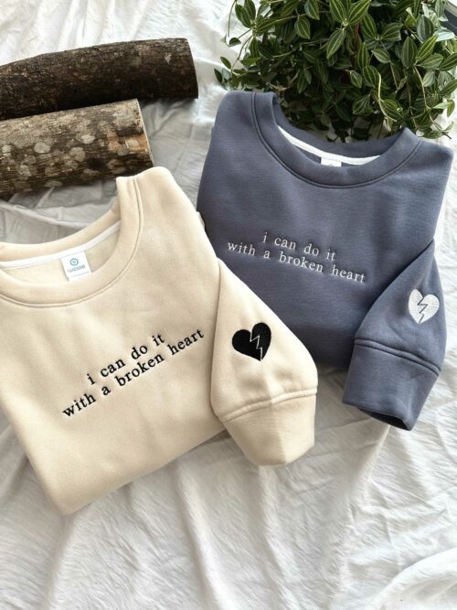 Taylor Swift I can do it with a broken heart – Embroidery Sweatshirt