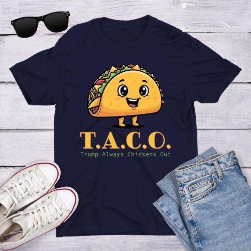 Anti-Trump T-Shirt – TACO Trump Always Chickens Out Funny Protest Tee