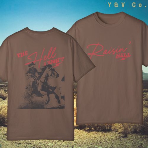 Raisin' Hell Tee - The Hell I Won't Cowboy T-shirt, Western Rodeo Country Shirt, Unisex Garment-Dyed