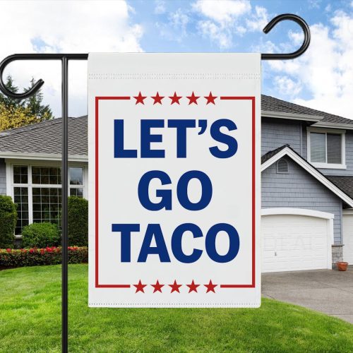 Let’s Go Taco Garden Flag & Funny TACO Yard Banner – Subtle FDT Political Decor
