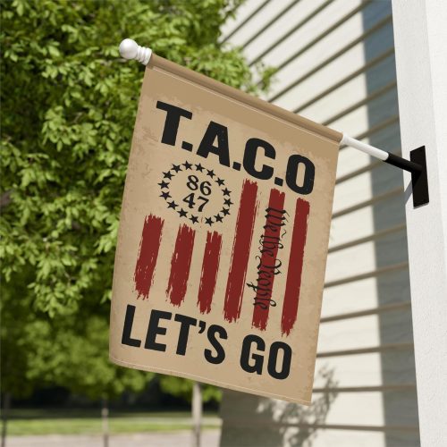 Let’s Go Taco Trump Always Chickens Out Garden Flag – Political Anti Trump Flag