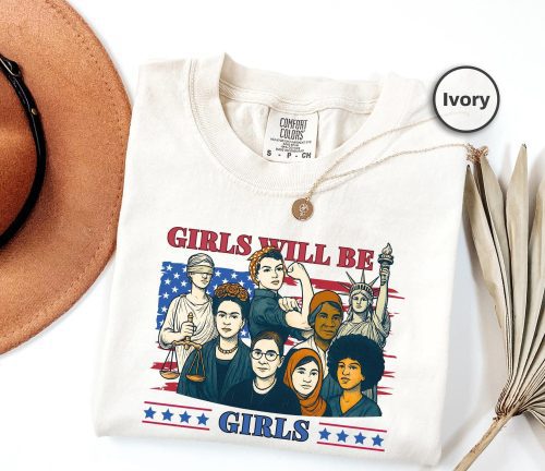 Girls Will Be Girls Comfort Colors Shirt Gift For Her