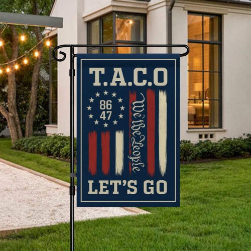 Let’s Go Taco Garden Flag – Always Chickens Out Protest Sign & Anti-DT Political Statement